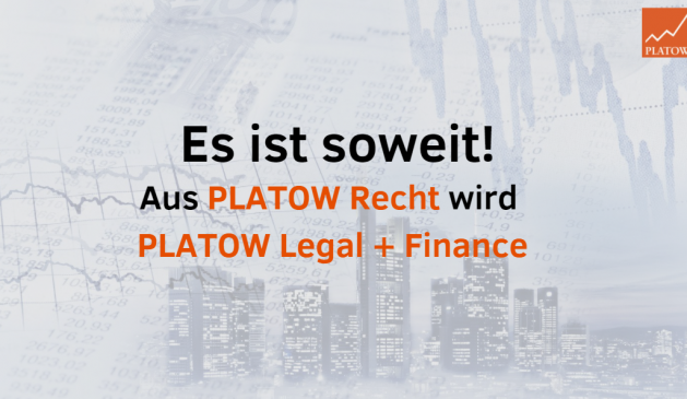 Aus PLATOW Recht wird PLATOW Legal + Finance Aus PLATOW Recht wird PLATOW Legal + Finance